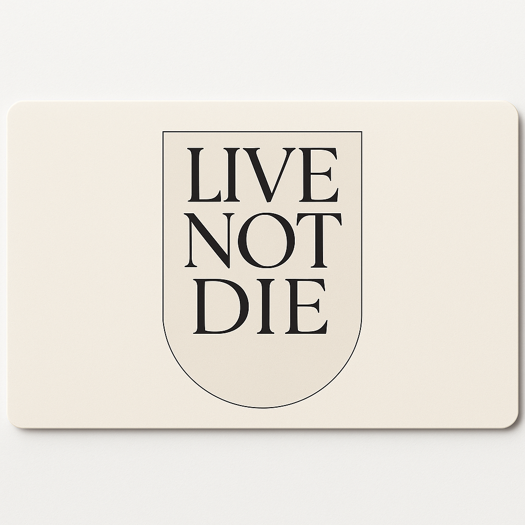 Live Not Die Gift Card