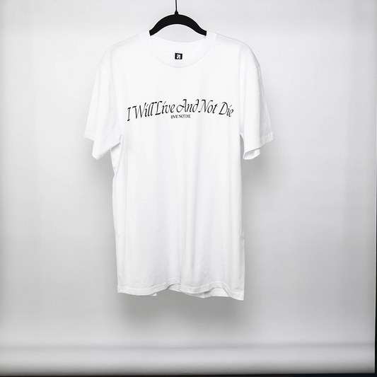 I Will Live And Not Die - Classic Tee