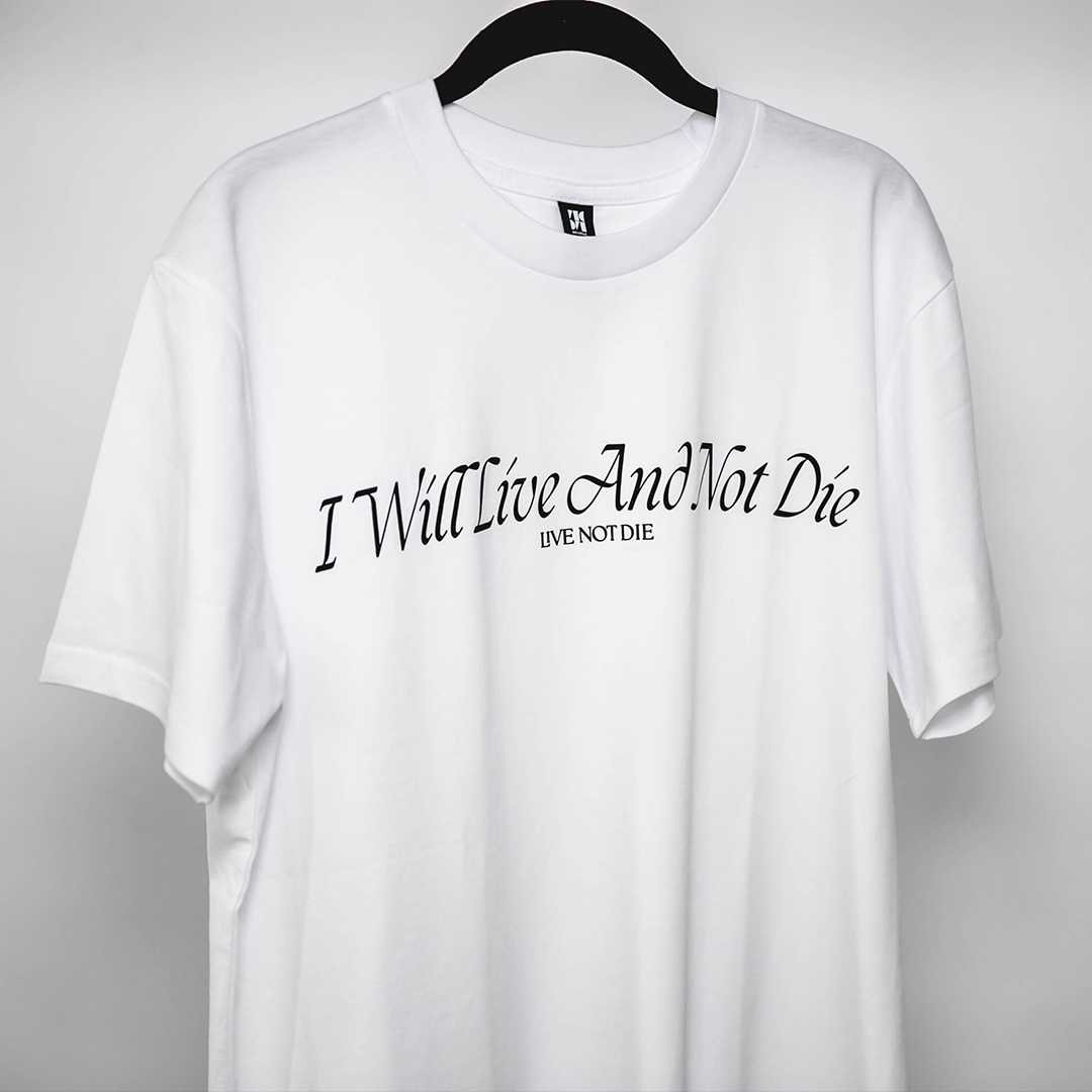 I Will Live And Not Die - Classic Tee