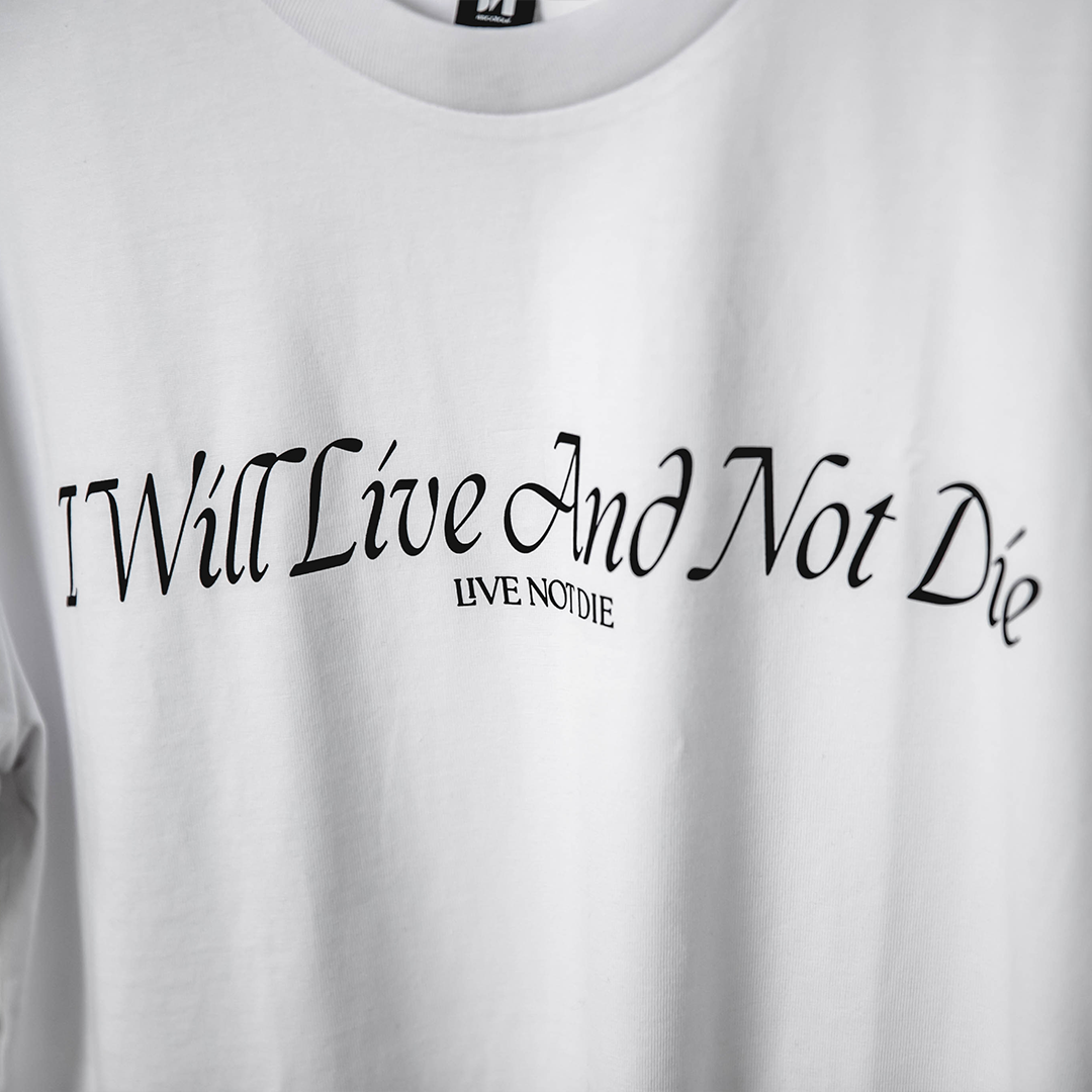 I Will Live And Not Die - Classic Tee