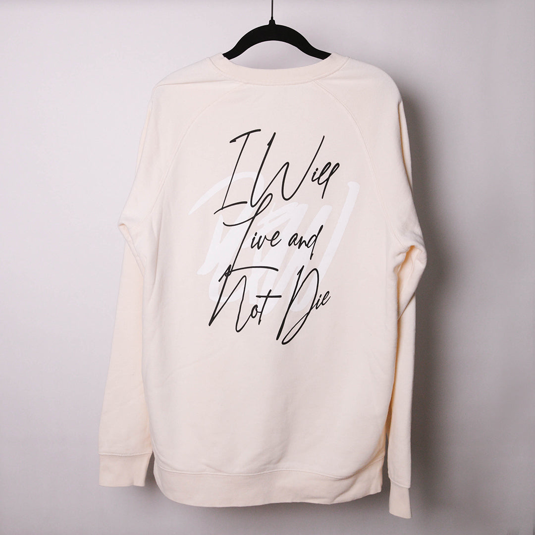 I Will Live And Not Die Crewneck (OG Rich Is Not Wealthy)