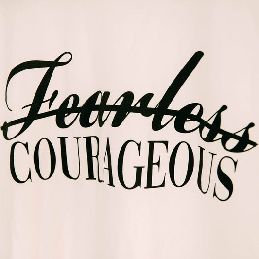 Detail shot of the courageous is not fearless t shirt